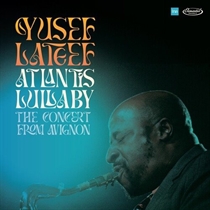 Yusef Lateef - Atlantis Lullaby: The Concert From Avignon (2LP) RSD 2024
